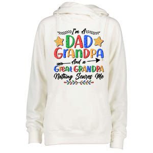 Im A Dad Grandpa And A Great Grandpa Nothing Scares Me Womens Funnel Neck Pullover Hood