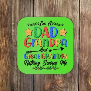 Im A Dad Grandpa And A Great Grandpa Nothing Scares Me Coaster