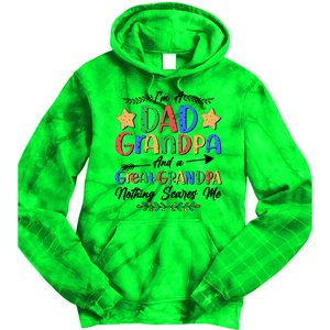 Im A Dad Grandpa And A Great Grandpa Nothing Scares Me Tie Dye Hoodie