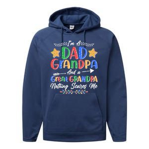 Im A Dad Grandpa And A Great Grandpa Nothing Scares Me Performance Fleece Hoodie