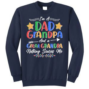 Im A Dad Grandpa And A Great Grandpa Nothing Scares Me Sweatshirt