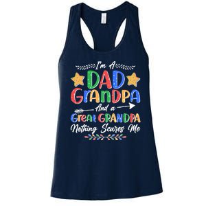 Im A Dad Grandpa And A Great Grandpa Nothing Scares Me Women's Racerback Tank