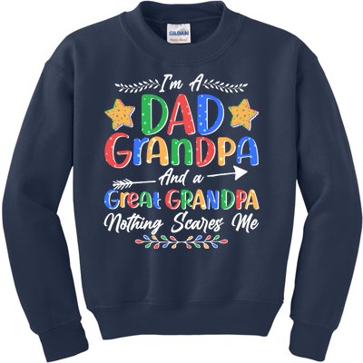 Im A Dad Grandpa And A Great Grandpa Nothing Scares Me Kids Sweatshirt