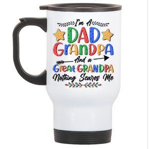 Im A Dad Grandpa And A Great Grandpa Nothing Scares Me Stainless Steel Travel Mug