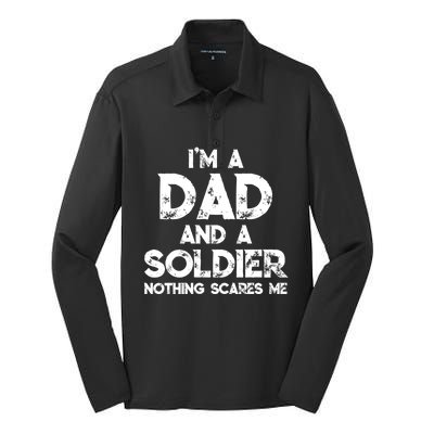 I'm A Dad And A Soldier Nothing Scares Me Father's Day Gift Silk Touch Performance Long Sleeve Polo