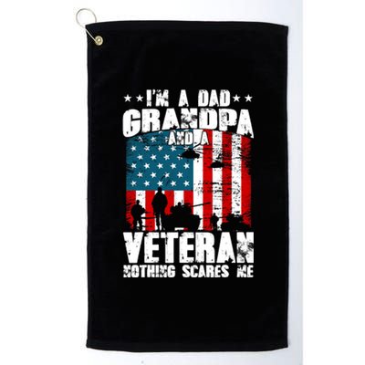 IM A Dad Grandpa And Veteran Fathers Day Papa Grandpa Platinum Collection Golf Towel