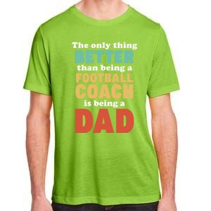 I'm A Dad And Football Coach Funny Fatherhood Funny Dad Gift Adult ChromaSoft Performance T-Shirt