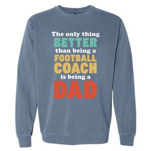 I'm A Dad And Football Coach Funny Fatherhood Funny Dad Gift Garment-Dyed Sweatshirt