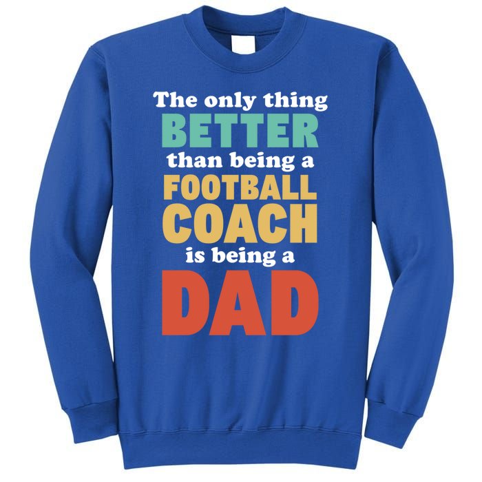 I'm A Dad And Football Coach Funny Fatherhood Funny Dad Gift Sweatshirt