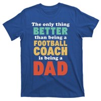 I'm A Dad And Football Coach Funny Fatherhood Funny Dad Gift T-Shirt