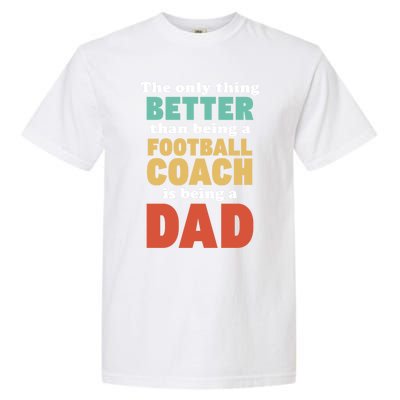 I'm A Dad And Football Coach Funny Fatherhood Funny Dad Gift Garment-Dyed Heavyweight T-Shirt