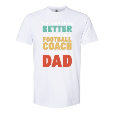 I'm A Dad And Football Coach Funny Fatherhood Funny Dad Gift Softstyle CVC T-Shirt