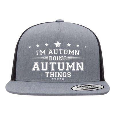 Im Autumn Doing Autumn Things Flat Bill Trucker Hat