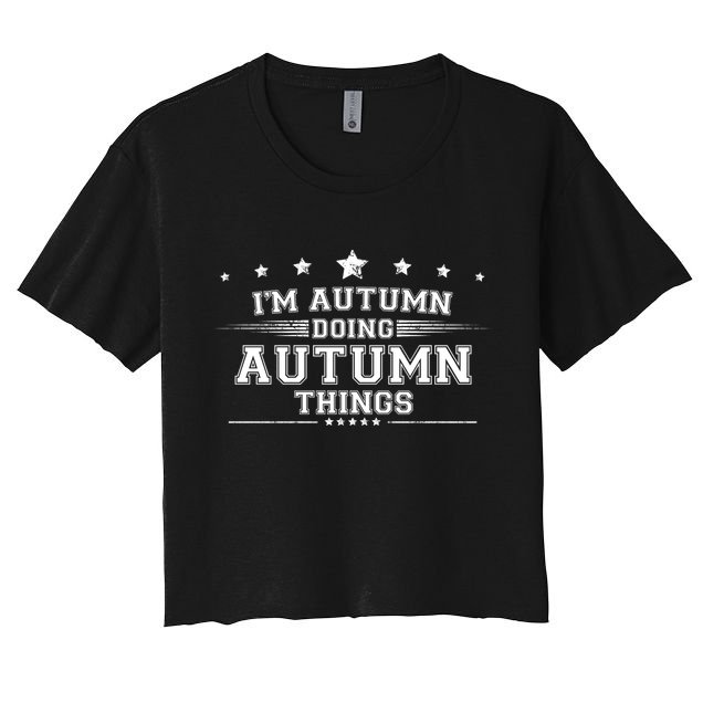 Im Autumn Doing Autumn Things Women's Crop Top Tee