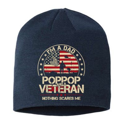 IM A Dad Pop Pop And A Veteran Nothing Scares Me Grandpa Sustainable Beanie