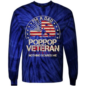 IM A Dad Pop Pop And A Veteran Nothing Scares Me Grandpa Tie-Dye Long Sleeve Shirt