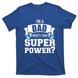 I'm A Dad What's Your Superpower Gift T-Shirt