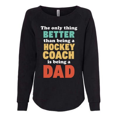 I'm A Dad And Hockey Coach Funny Fatherhood Funny Dad Gift Womens California Wash Sweatshirt