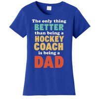 I'm A Dad And Hockey Coach Funny Fatherhood Funny Dad Gift Women's T-Shirt