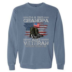 Im A Dad Grandpa And Veteran Fathers Day Garment-Dyed Sweatshirt