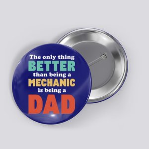 I'm A Dad And Mechanic Funny Fatherhood Funny Dad Gift Button