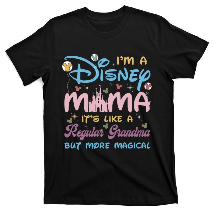 I'm A Diz Nee Mama It’s Like Regular Grandma But More Magical Mother's Day T-Shirt