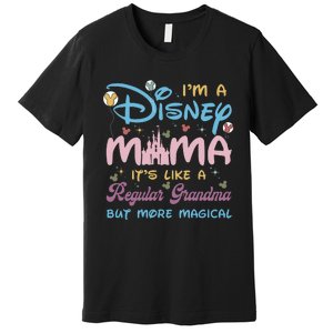 I'm A Diz Nee Mama It’s Like Regular Grandma But More Magical Mother's Day Premium T-Shirt