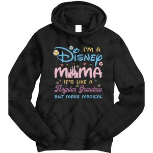 I'm A Diz Nee Mama It’s Like Regular Grandma But More Magical Mother's Day Tie Dye Hoodie