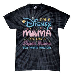 I'm A Diz Nee Mama It’s Like Regular Grandma But More Magical Mother's Day Tie-Dye T-Shirt