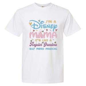 I'm A Diz Nee Mama It’s Like Regular Grandma But More Magical Mother's Day Garment-Dyed Heavyweight T-Shirt