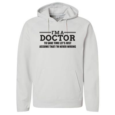 Im A Doctor Never Wrong Funny Doctor Shirts Performance Fleece Hoodie