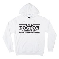 Im A Doctor Never Wrong Funny Doctor Shirts Hoodie