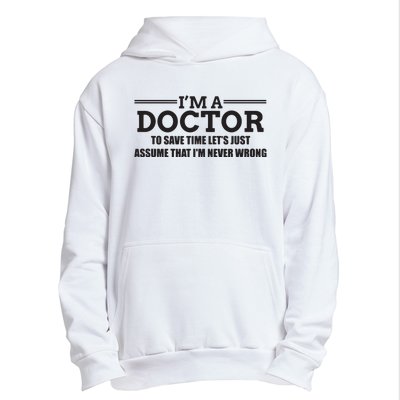 Im A Doctor Never Wrong Funny Doctor Shirts Urban Pullover Hoodie