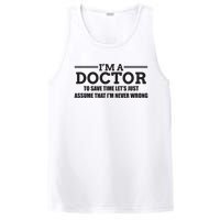 Im A Doctor Never Wrong Funny Doctor Shirts PosiCharge Competitor Tank