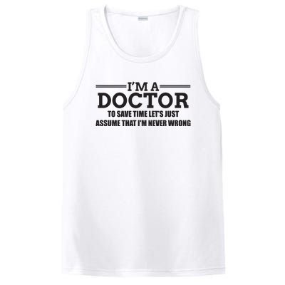 Im A Doctor Never Wrong Funny Doctor Shirts PosiCharge Competitor Tank