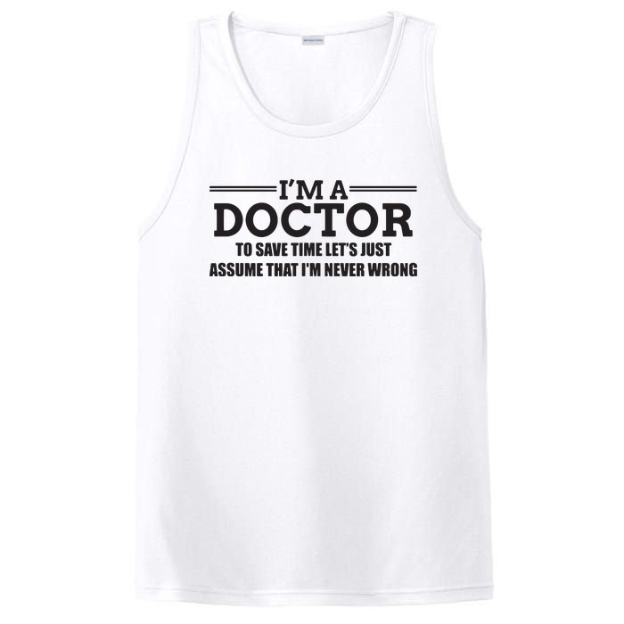 Im A Doctor Never Wrong Funny Doctor Shirts PosiCharge Competitor Tank