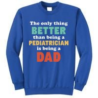 I'm A Dad And Pediatrician Funny Fatherhood Funny Dad Great Gift Sweatshirt