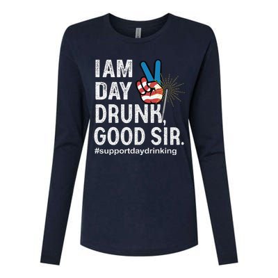 I Am Day Drunk Good Sir 4th Of July Womens Cotton Relaxed Long Sleeve T-Shirt