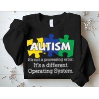 It's A Different Operating System Autism Awareness, Autism Puzzle Sweatshirt