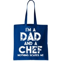 Im A Dad And A Chef Nothing Scares Me Fathers Day Chef Gift Tote Bag