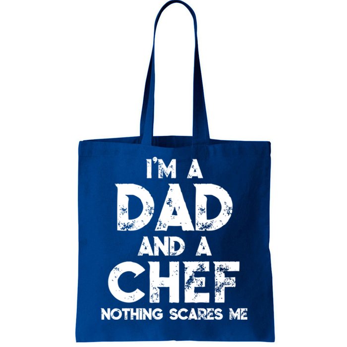 Im A Dad And A Chef Nothing Scares Me Fathers Day Chef Gift Tote Bag