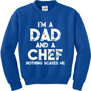 Im A Dad And A Chef Nothing Scares Me Fathers Day Chef Gift Kids Sweatshirt