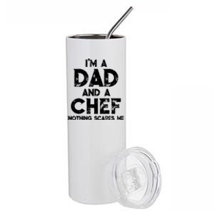 Im A Dad And A Chef Nothing Scares Me Fathers Day Chef Gift Stainless Steel Tumbler