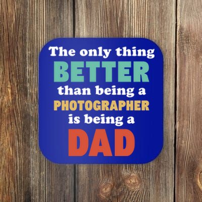 I'm A Dad And Photographer Funny Fatherhood Funny Dad Gift Coaster