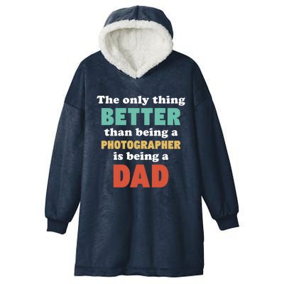 I'm A Dad And Photographer Funny Fatherhood Funny Dad Gift Hooded Wearable Blanket