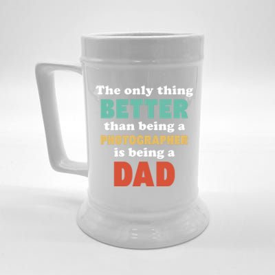 I'm A Dad And Photographer Funny Fatherhood Funny Dad Gift Beer Stein