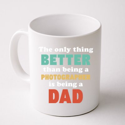 I'm A Dad And Photographer Funny Fatherhood Funny Dad Gift Coffee Mug