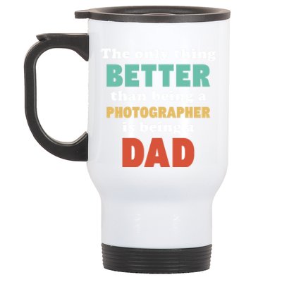 I'm A Dad And Photographer Funny Fatherhood Funny Dad Gift Stainless Steel Travel Mug