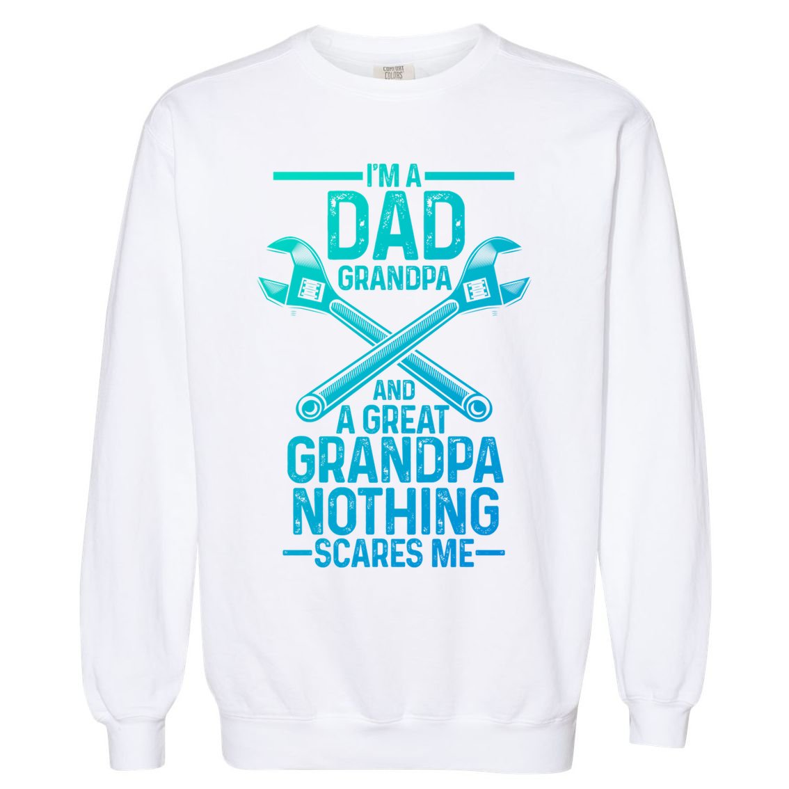 Im A Dad Grandpa And A Great Grandpa Cars Gift Garment-Dyed Sweatshirt