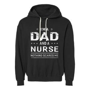 Im A Dad And Nurse For Men Father Funny Gift Garment-Dyed Fleece Hoodie